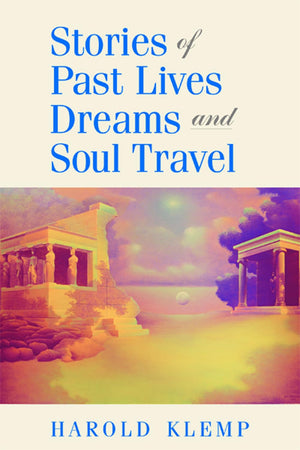 Stories of Past Lives, Dreams, and Soul Travel,Used