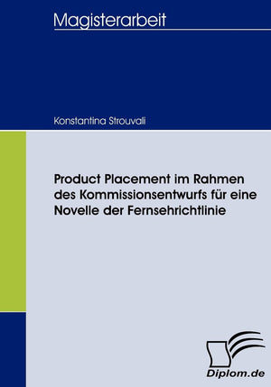 Product Placement im Rahmen des Kommissionsentwurfs fr eine Novelle der Fernsehrichtlinie (German Edition),Used