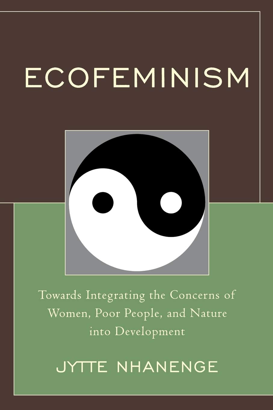 Ecofeminism: Towards Integrating the Concerns of Women, Poor People, and Nature into Development,Used