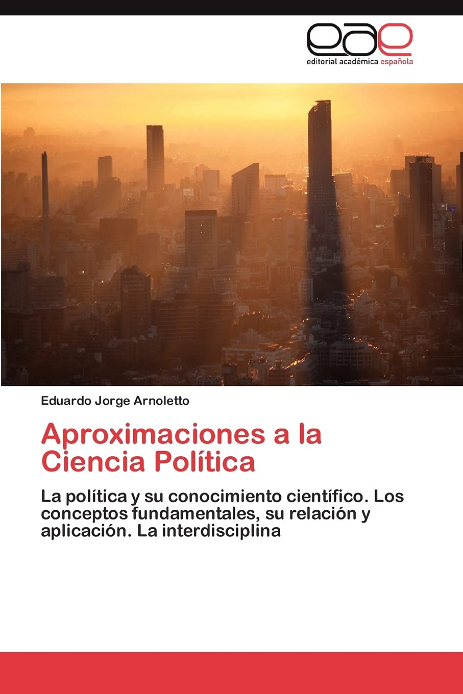 Aproximaciones a la Ciencia Poltica: La poltica y su conocimiento cientfico. Los conceptos fundamentales, su relacin y a,Used
