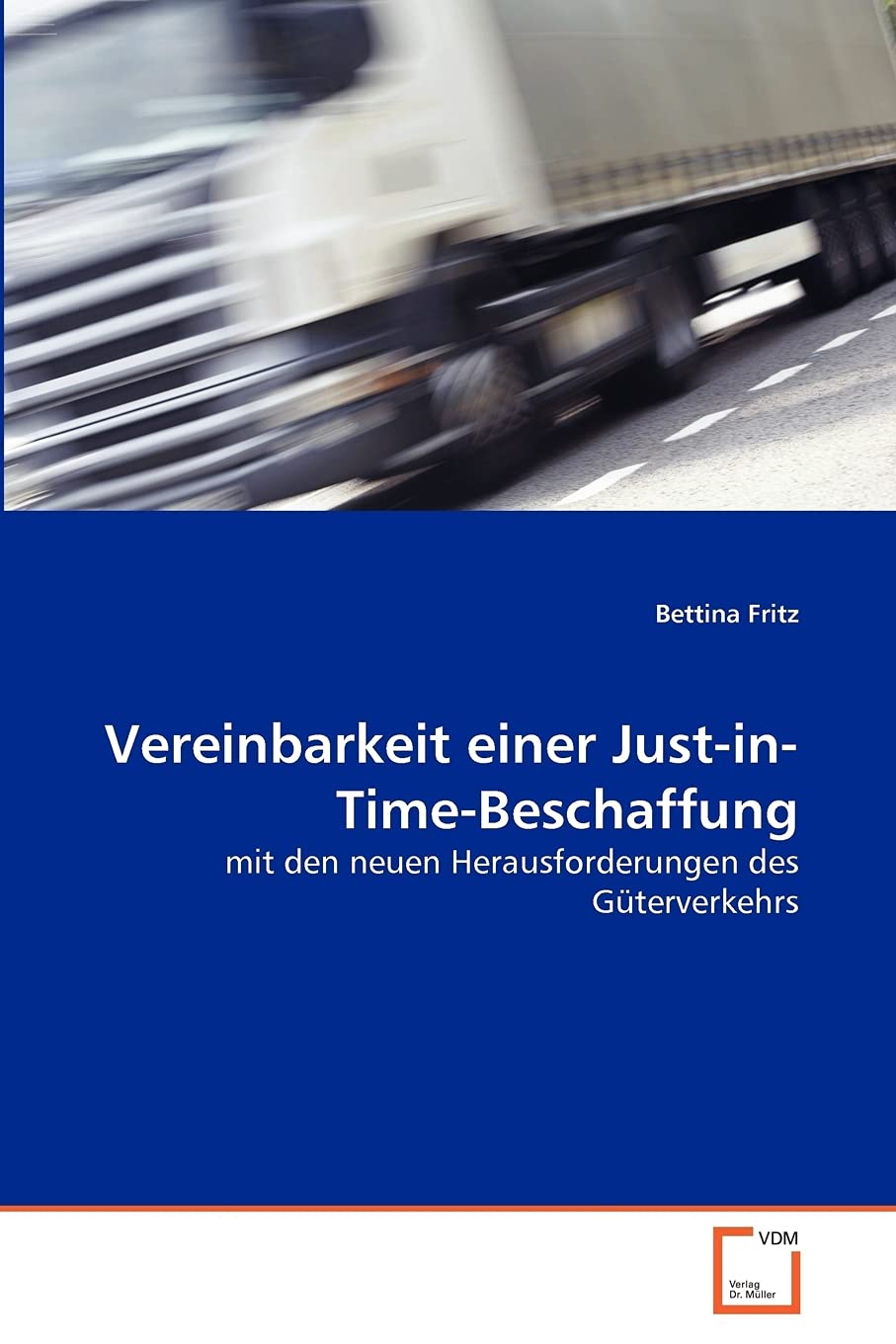 Vereinbarkeit einer JustinTimeBeschaffung: mit den neuen Herausforderungen des Gterverkehrs (German Edition),Used