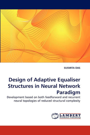 Design of Adaptive Equaliser Structures in Neural Network Paradigm: Development based on both feedforward and recurrent neural t,Used
