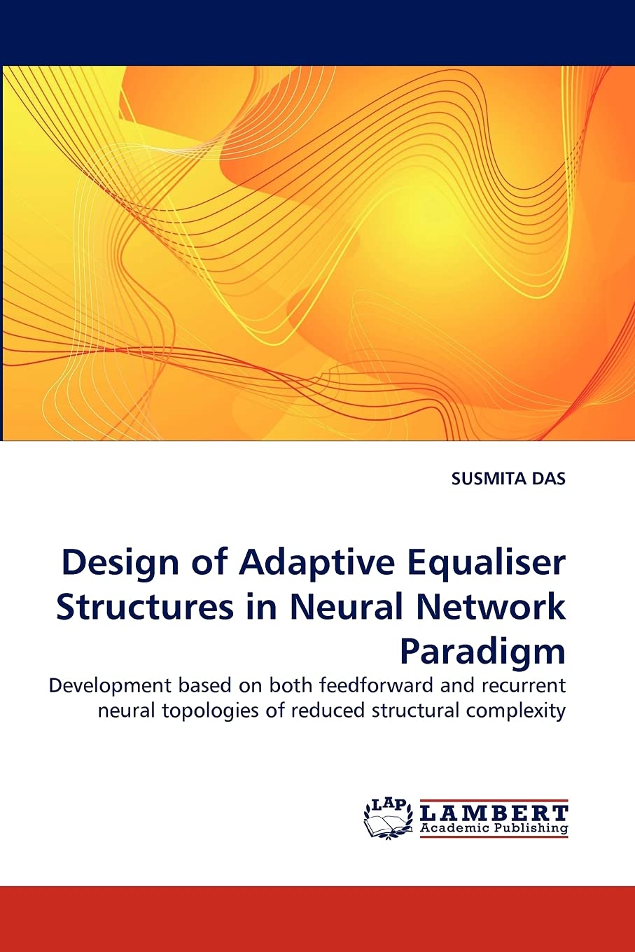 Design of Adaptive Equaliser Structures in Neural Network Paradigm: Development based on both feedforward and recurrent neural t,Used