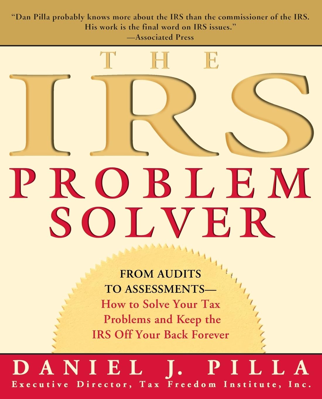 The IRS Problem Solver: From Audits to AssessmentsHow to Solve Your Tax Problems and Keep the IRS Off Your Back Forever,Used