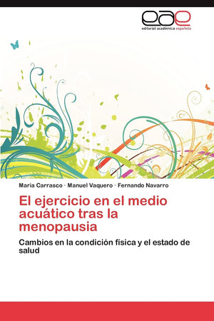 El ejercicio en el medio acutico tras la menopausia: Cambios en la condicin fsica y el estado de salud (Spanish Edition),Used
