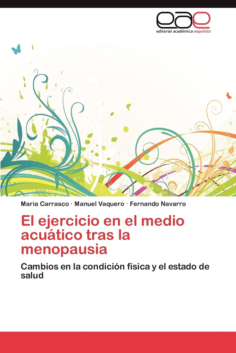 El ejercicio en el medio acutico tras la menopausia: Cambios en la condicin fsica y el estado de salud (Spanish Edition),Used