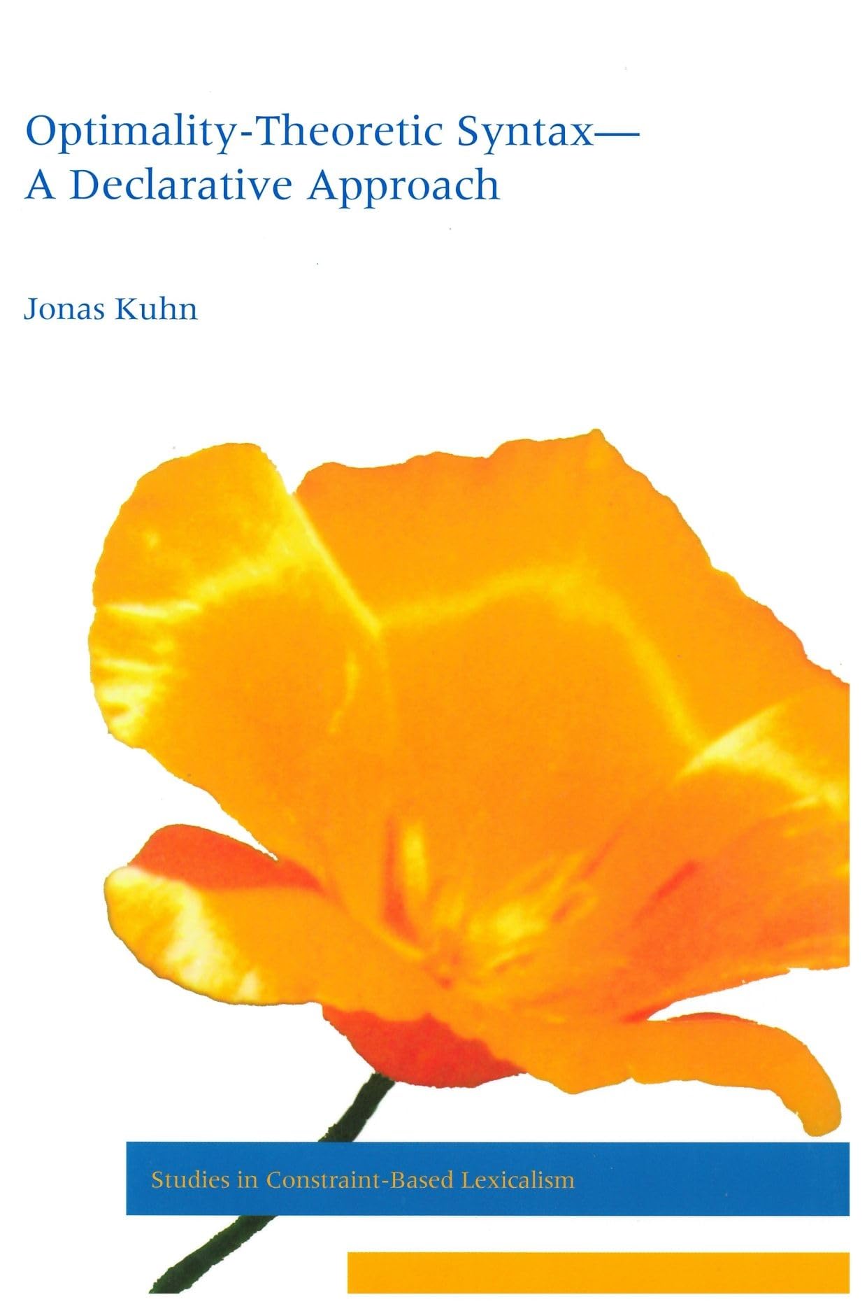 OptimalityTheoretic Syntax: A Declarative Approach: A Declarative Approach (Studies in ConstraintBased Lexicalism),Used