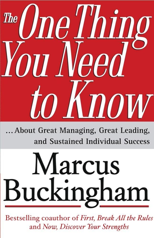 The One Thing You Need To Know: ... About Great Managing, Great Leading, And Sustained Individual Success-used