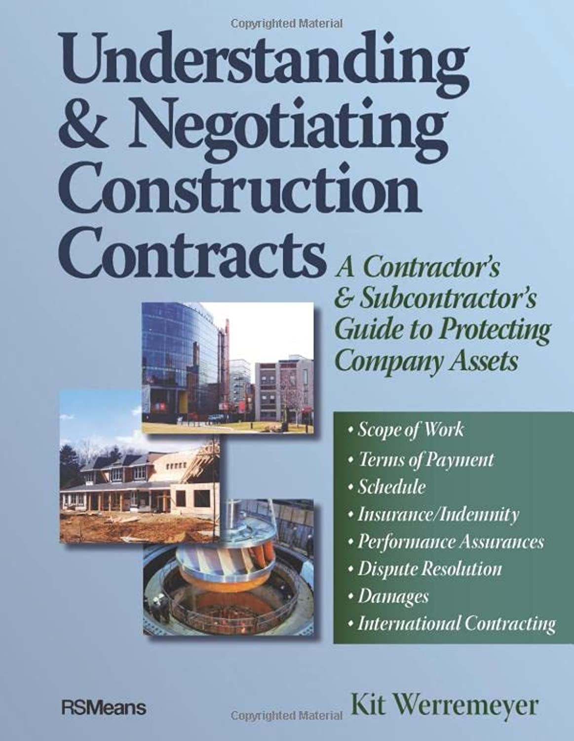 Understanding and Negotiating Construction Contracts: A Contractor's and Subcontractor's Guide to Protecting Company Assets,Used