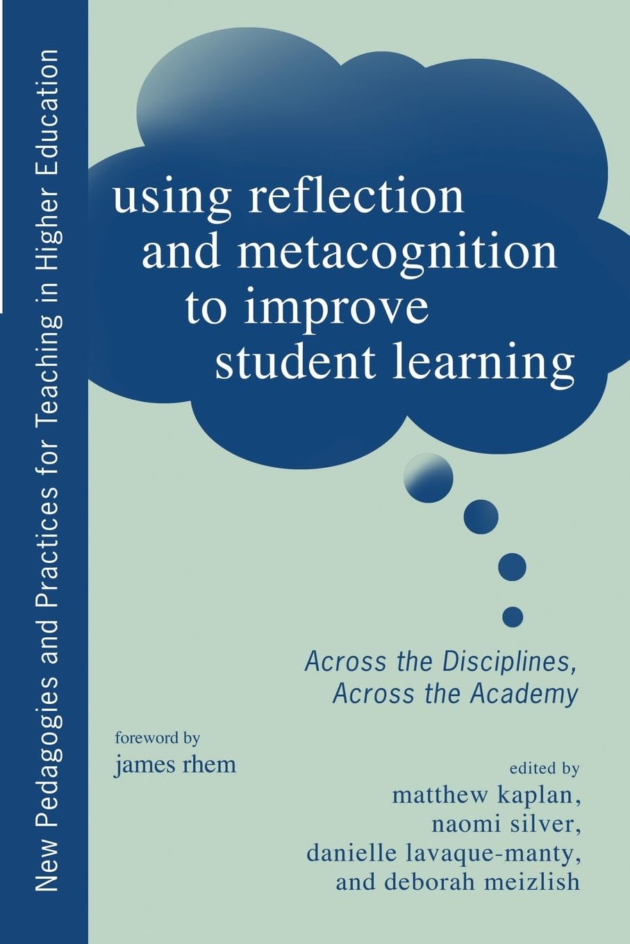 Using Reflection and Metacognition to Improve Student Learning (New Pedagogies and Practices for Teaching in Higher Education),Used