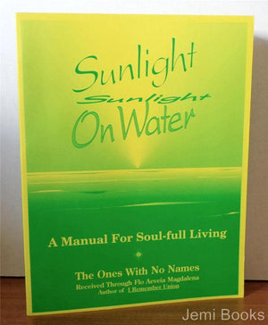Sunlight on Water: A Manual for SoulFull Living,New