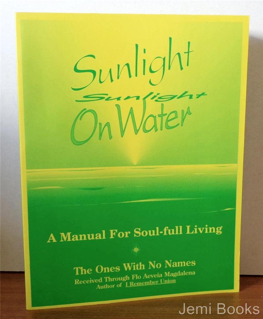 Sunlight on Water: A Manual for SoulFull Living,New