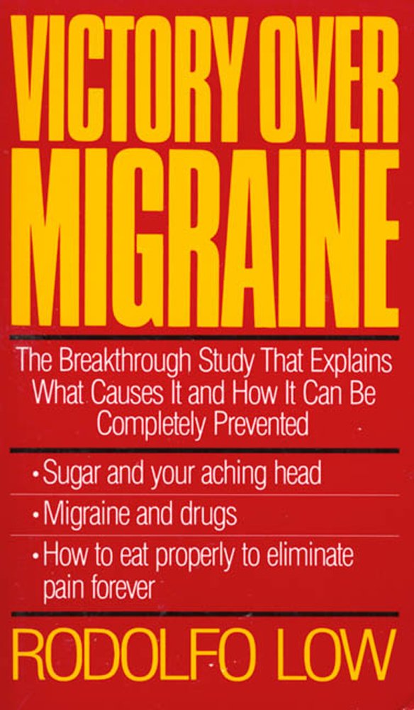Victory over Migraine: The Breakthrough Study That Explains What Causes It and How It Can Be Completely Prevented Through Diet,Used