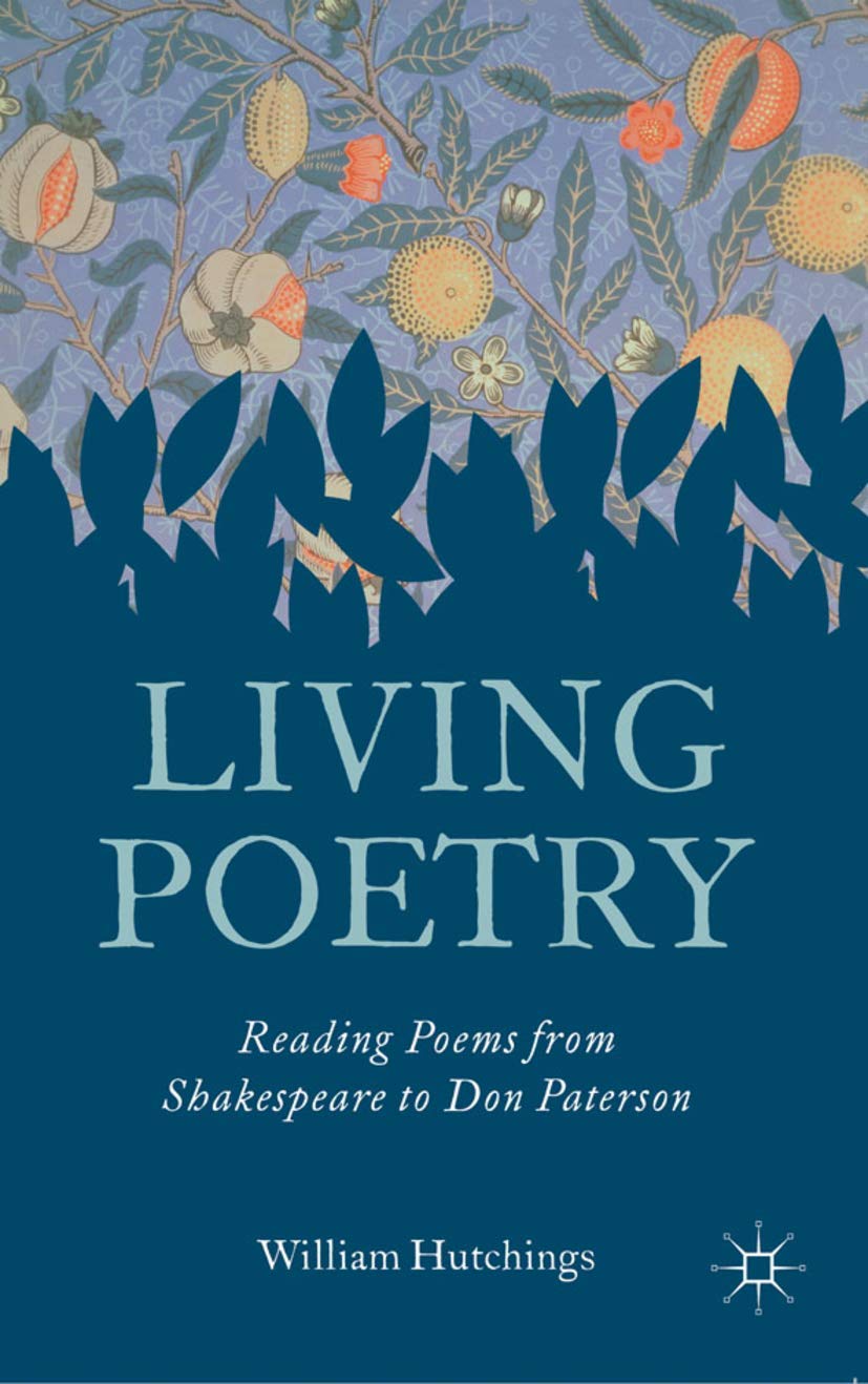 Living Poetry: Reading Poems From Shakespeare To Don Paterson,Used