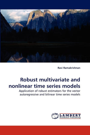 Robust multivariate and nonlinear time series models: Application of robust estimators for the vector autoregressive and bilinea,Used