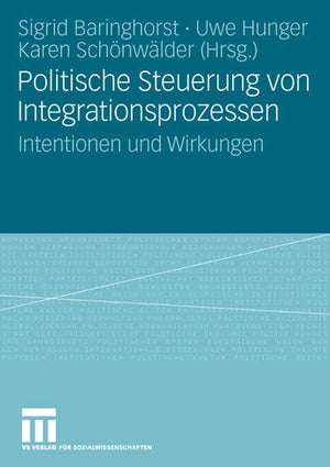 Politische Steuerung von Integrationsprozessen: Intentionen und Wirkungen (German Edition),Used