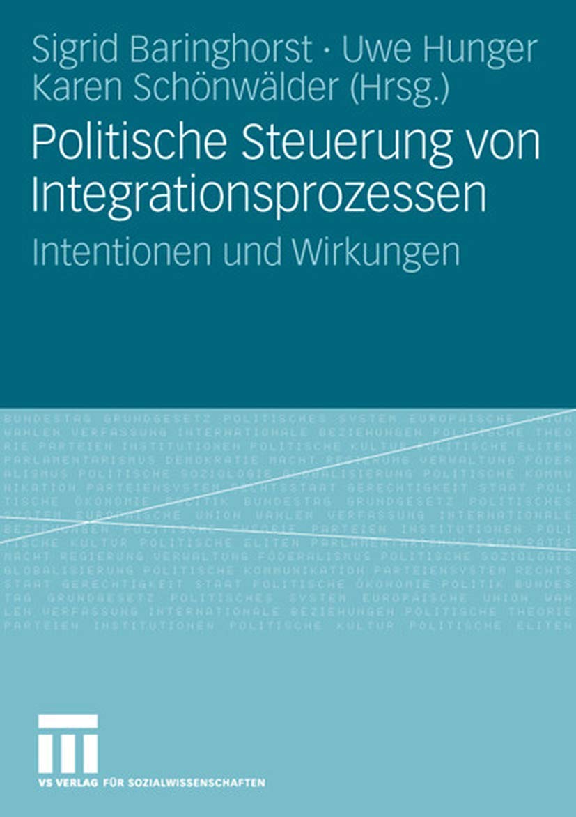 Politische Steuerung von Integrationsprozessen: Intentionen und Wirkungen (German Edition),Used