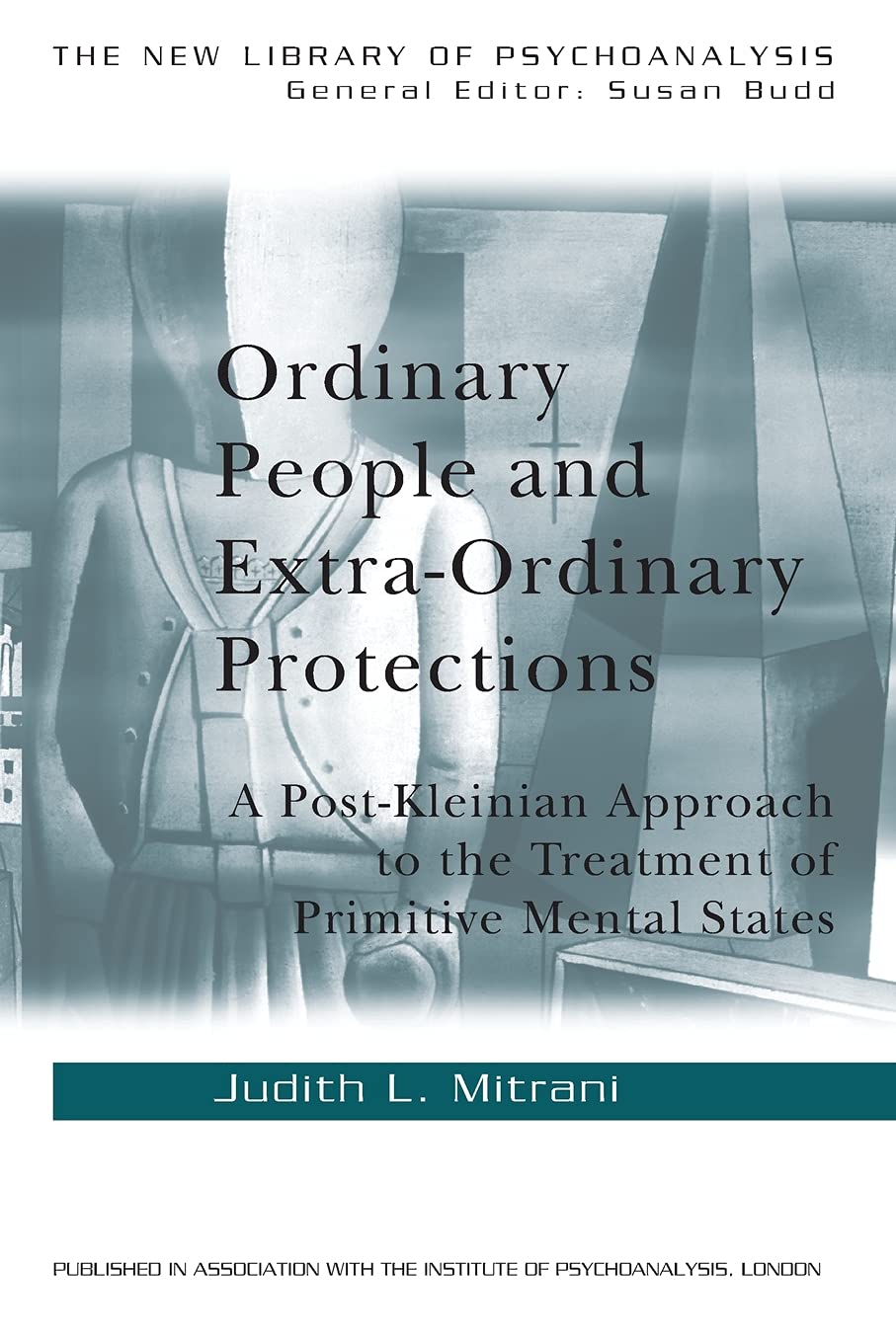 Ordinary People and Extraordinary Protections (The New Library of Psychoanalysis),Used