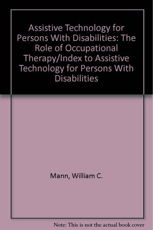 Assistive Technology for Persons With Disabilities: The Role of Occupational Therapy/Index to Assistive Technology for Persons W,Used