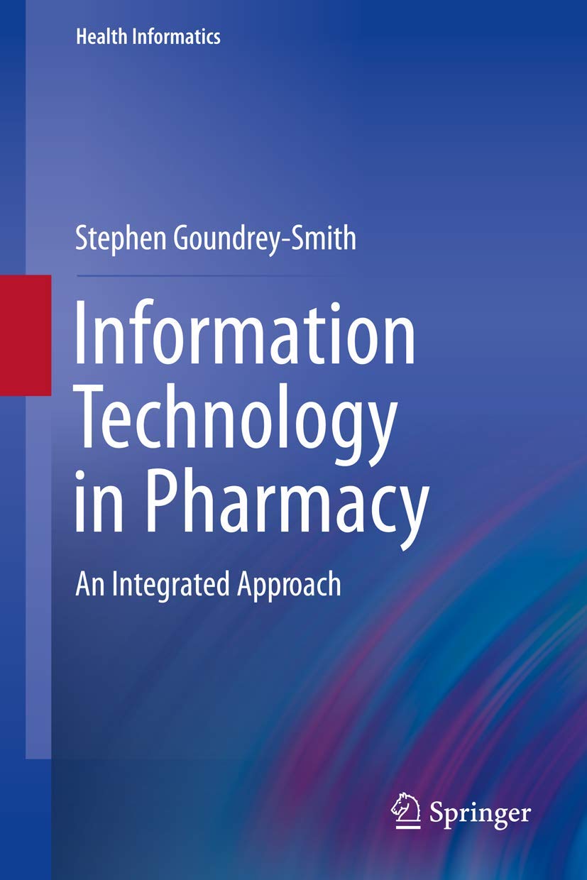 Information Technology In Pharmacy: An Integrated Approach (Health Informatics),Used
