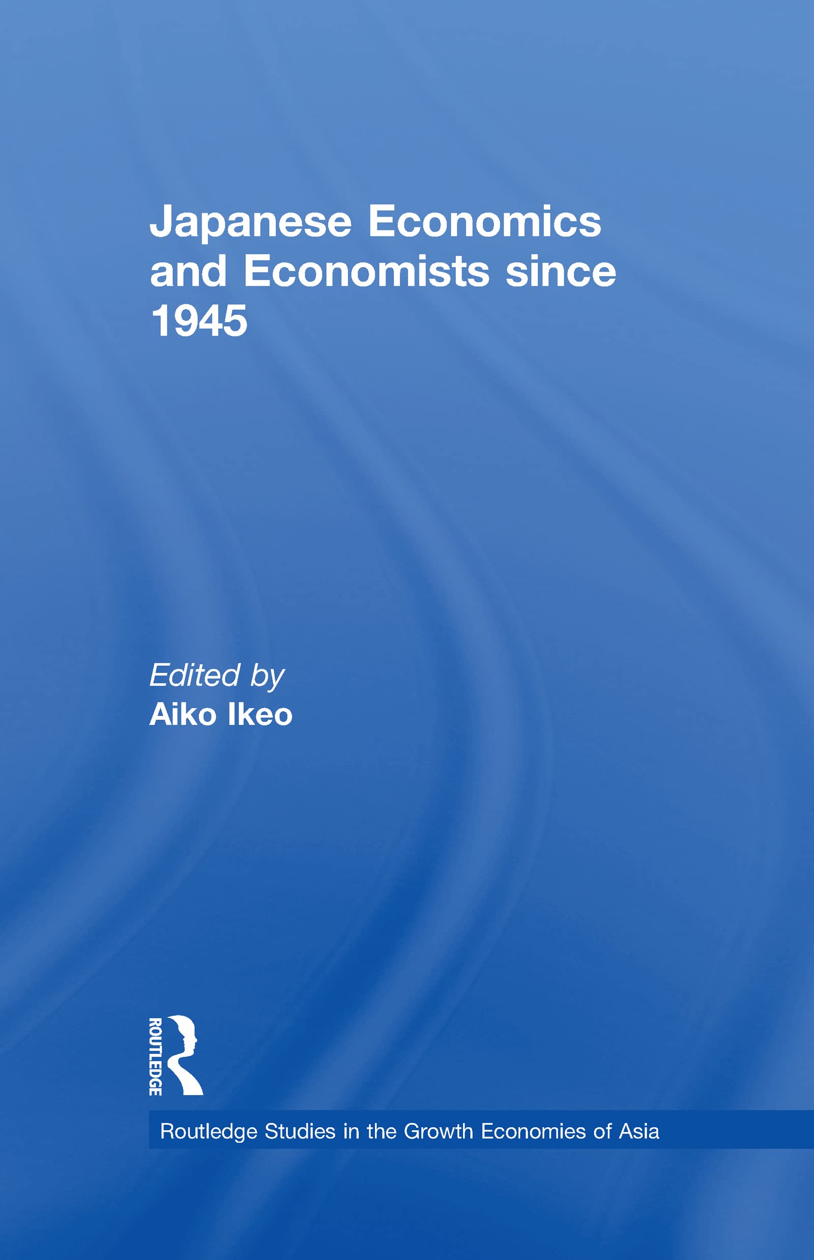 Japanese Economics and Economists since 1945 (Routledge Studies in the Growth Economies of Asia),Used