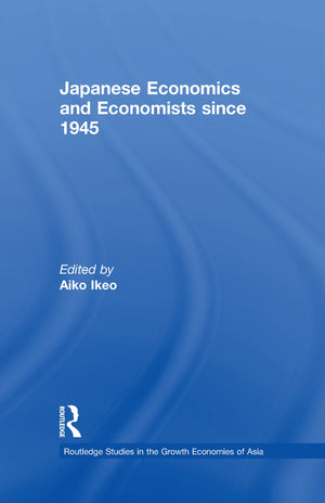 Japanese Economics and Economists since 1945 (Routledge Studies in the Growth Economies of Asia),Used