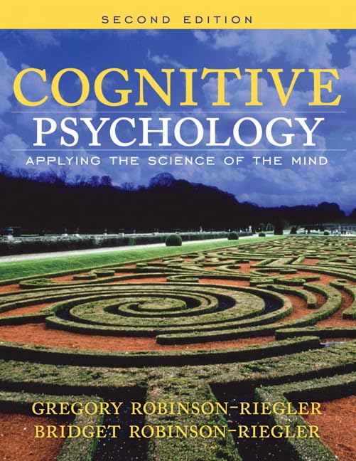 Cognitive Psychology: Applying The Science Of The Mind,New