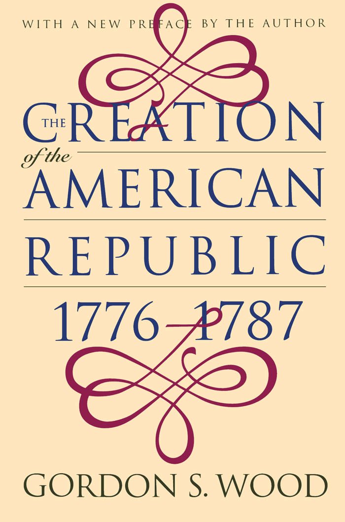 The Creation of the American Republic, 17761787,Used