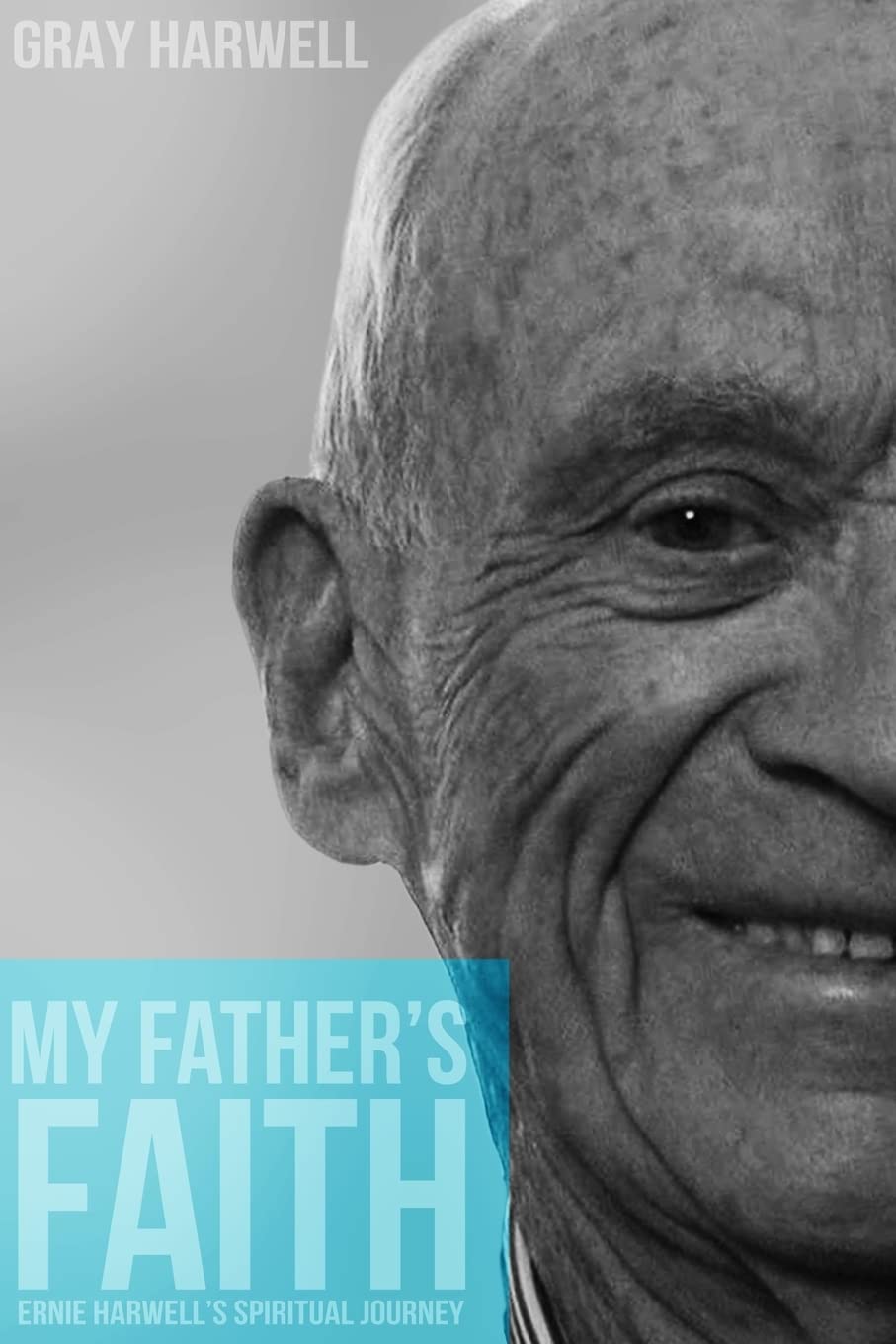 My Father's Faith: Ernie Harwell's spiritual journey,Used