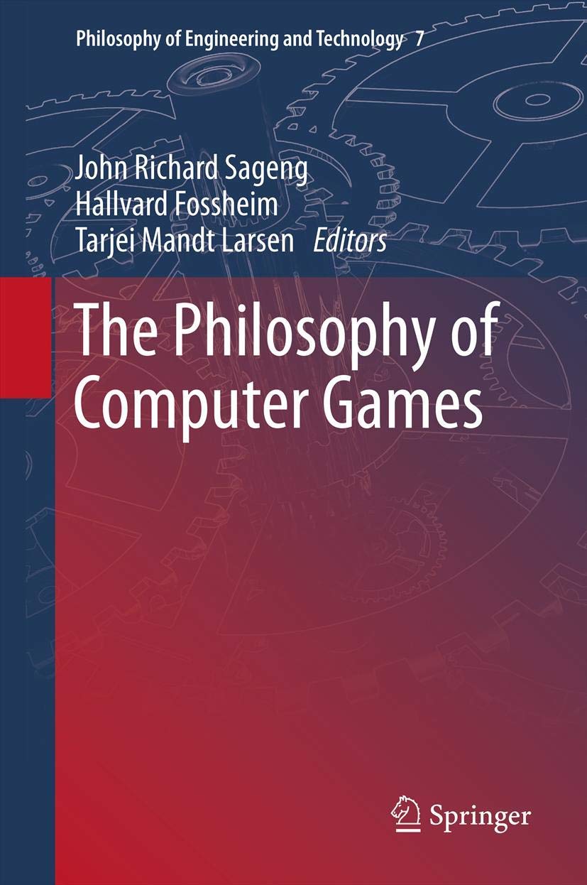 The Philosophy of Computer Games (Philosophy of Engineering and Technology, 7),Used