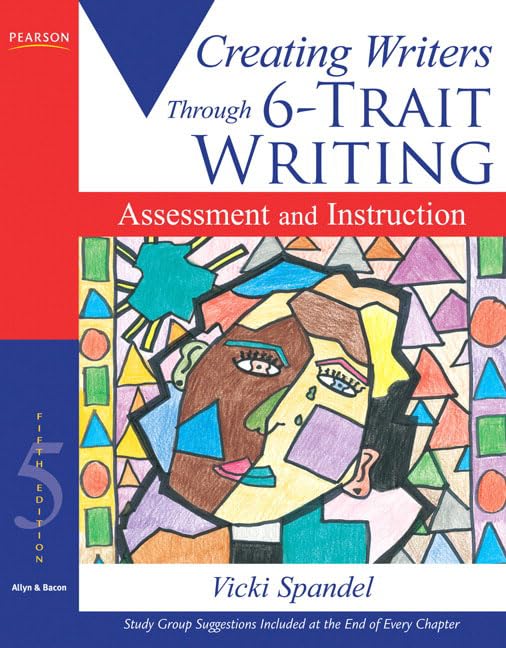 Creating Writers: Through 6Trait Writing Assessment and Instruction, 5th Edition,Used
