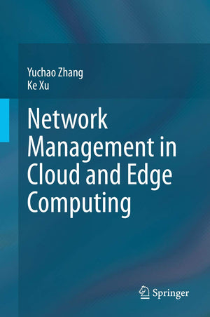Network Management in Cloud and Edge Computing,New