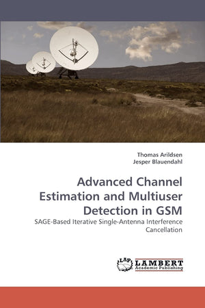 Advanced Channel Estimation and Multiuser Detection in GSM: SAGEBased Iterative SingleAntenna Interference Cancellation,Used