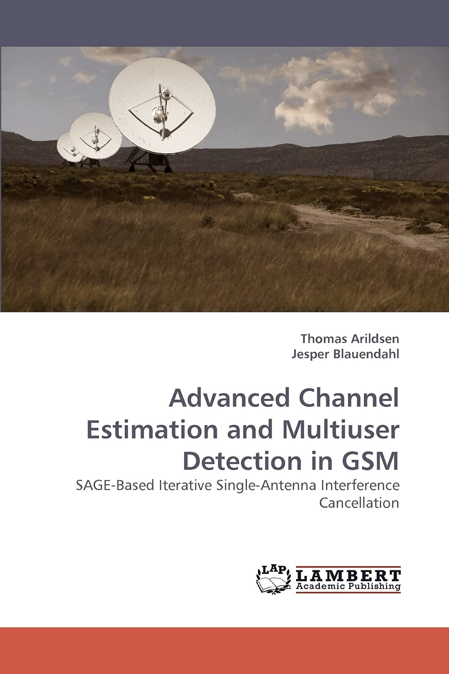 Advanced Channel Estimation and Multiuser Detection in GSM: SAGEBased Iterative SingleAntenna Interference Cancellation,Used