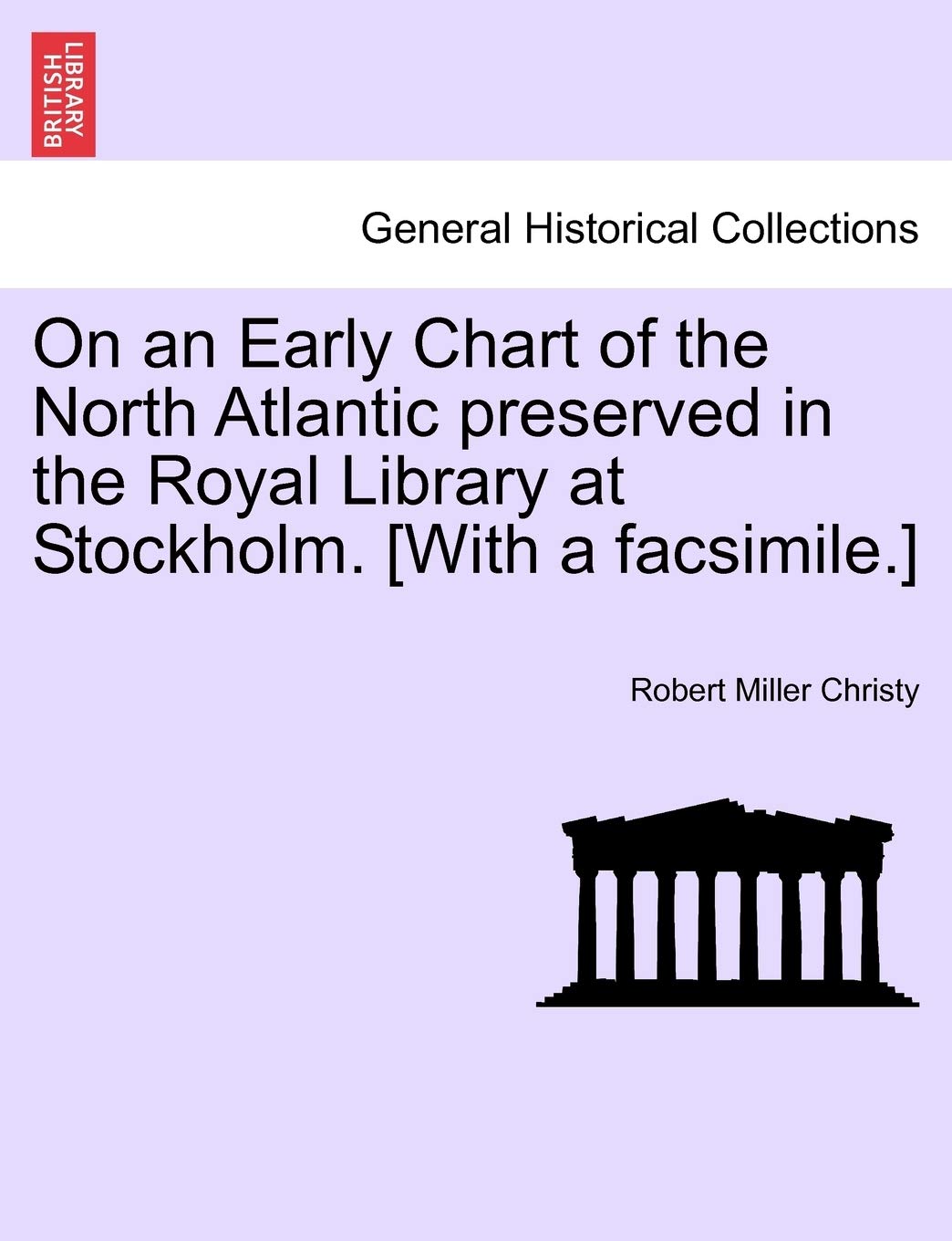 On an Early Chart of the North Atlantic Preserved in the Royal Library at Stockholm. [with a Facsimile.],New
