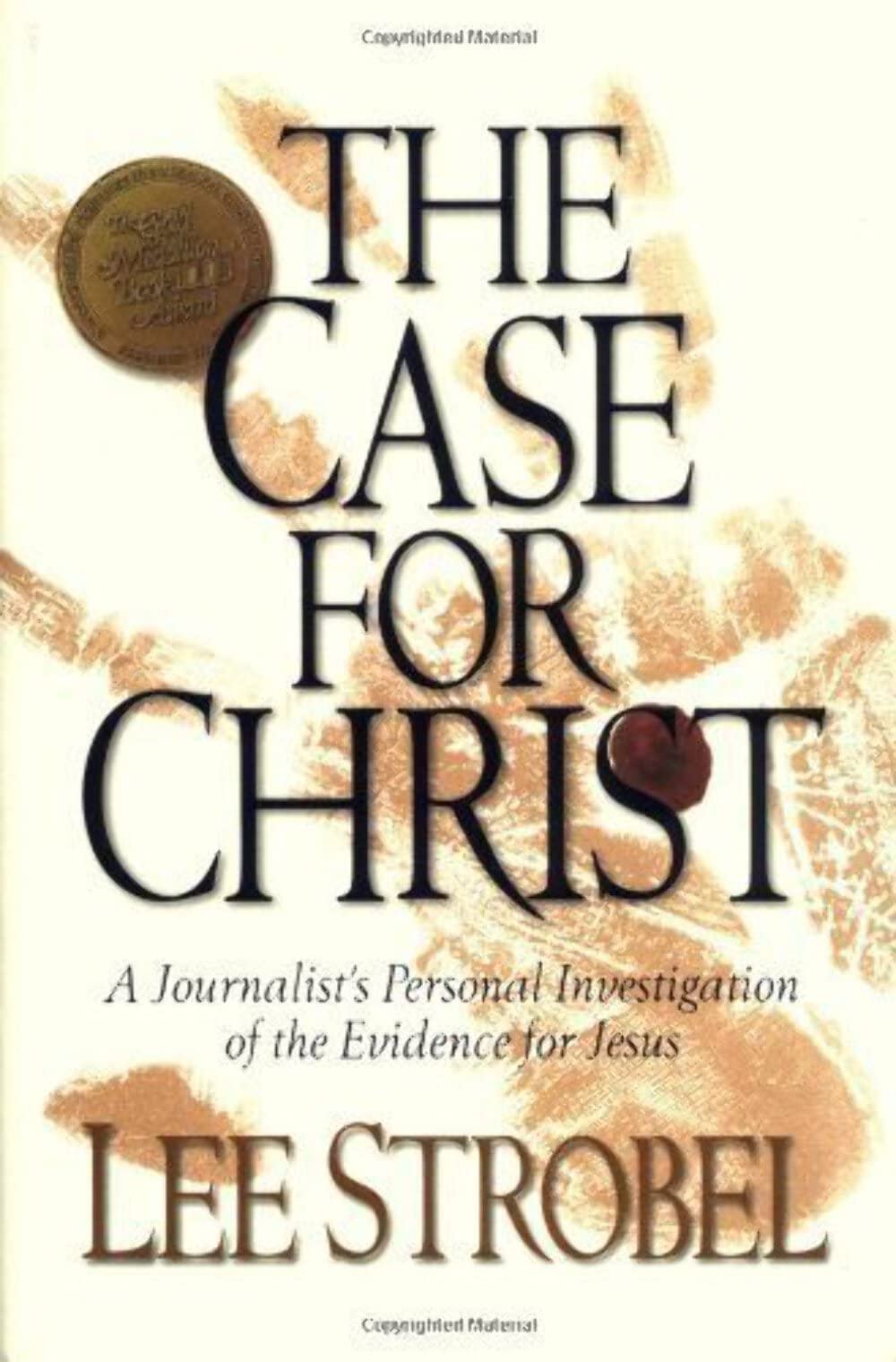 The Case For Christ: A Journalist'S Personal Investigation Of The Evidence For Jesus