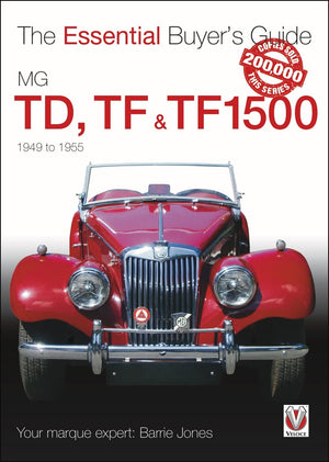 Mg Td, Tf & Tf1500: 19491955 (The Essential Buyer'S Guide)