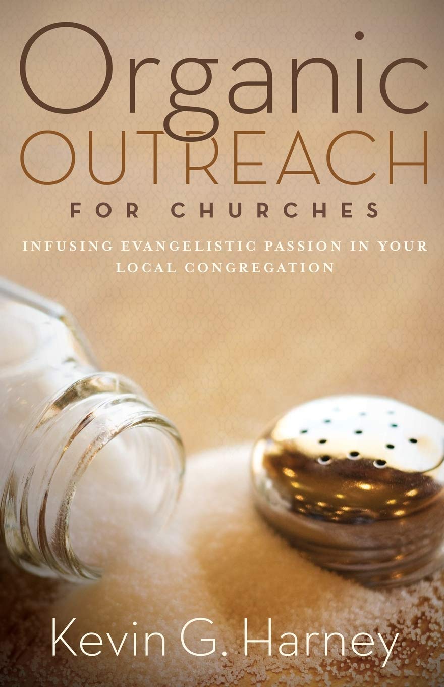 Organic Outreach for Churches: Infusing Evangelistic Passion into Your Congregation,Used