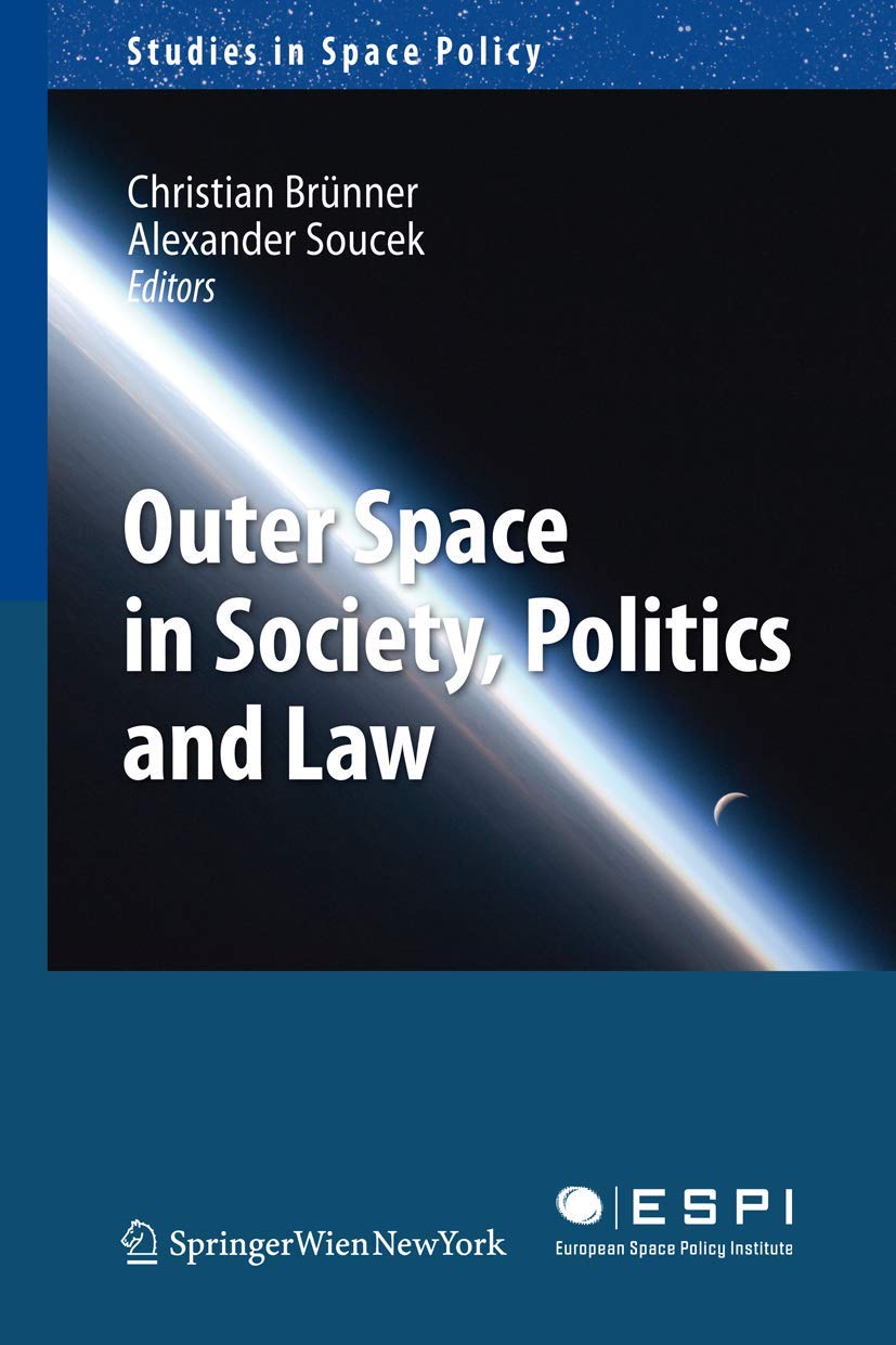 Outer Space in Society, Politics and Law (Studies in Space Policy, 8),Used