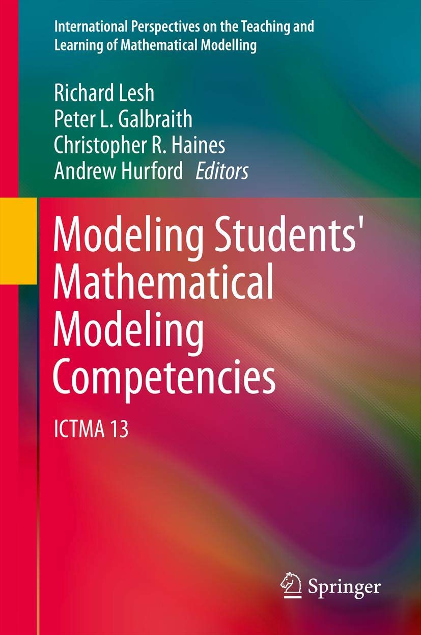 Modeling Students' Mathematical Modeling Competencies: ICTMA 13 (International Perspectives on the Teaching and Learning of Math,Used