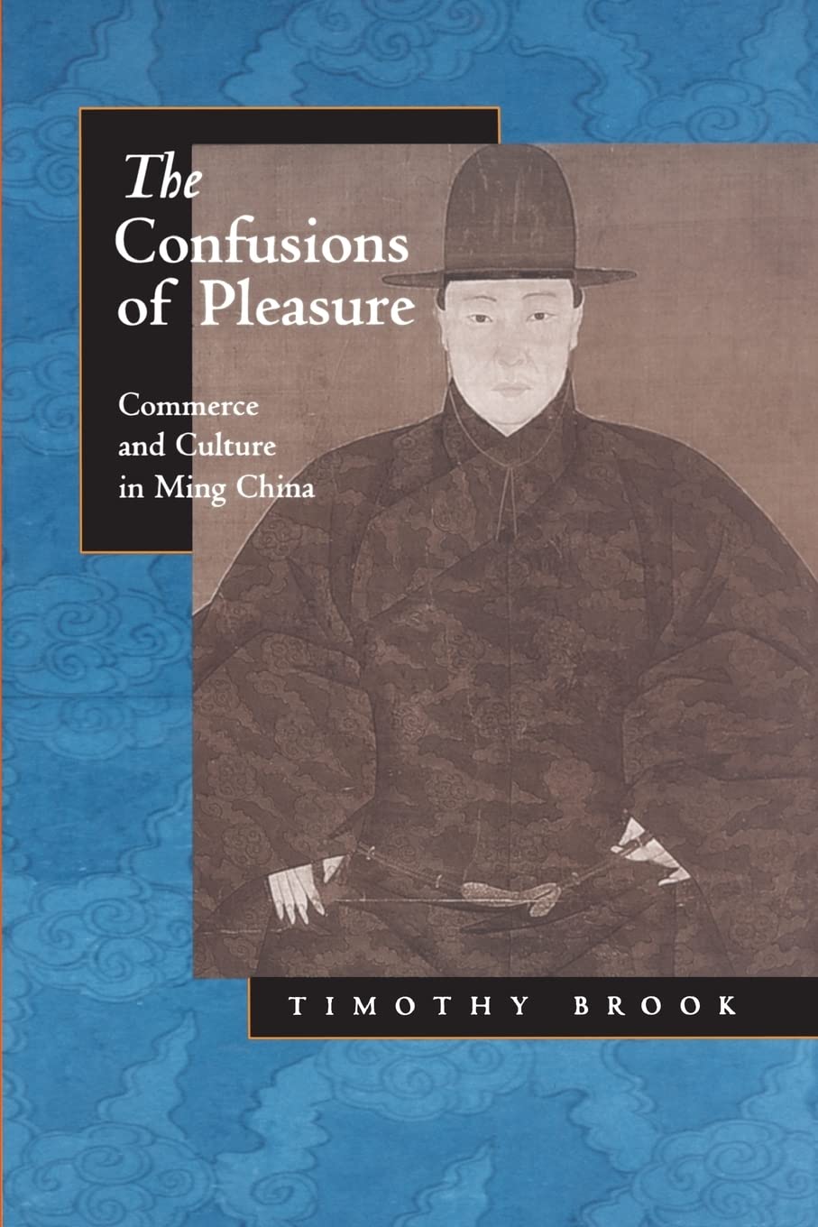 The Confusions Of Pleasure: Commerce And Culture In Ming China,Used