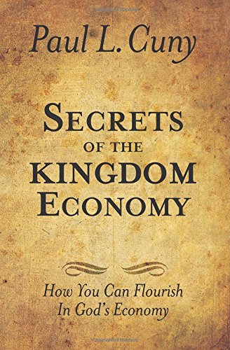 Secrets of the Kingdom Economy: How You Can Flourish in God's Economy,Used