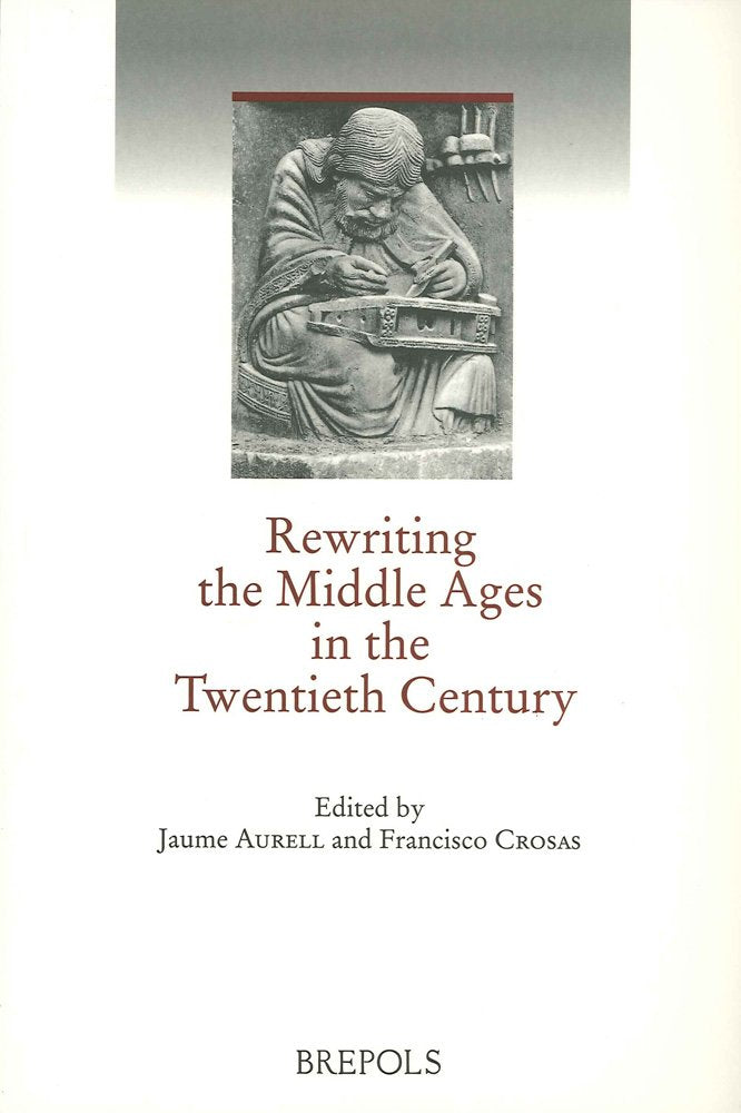 Rewriting the Middle Ages in the Twentieth Century,Used