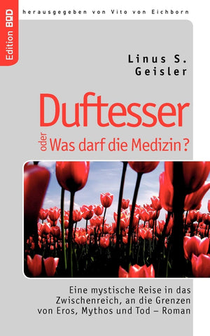 Duftesser oder Was darf die Medizin?: Eine mystische Reise in das Zwischenreich, an die Grenzen von Eros, Mythos und Tod  Roman,Used