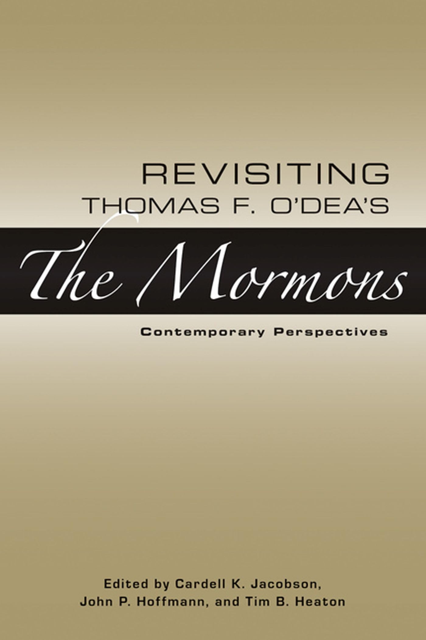 Revisiting Thomas F. O'Dea's The Mormons: Contemporary Perspectives,Used