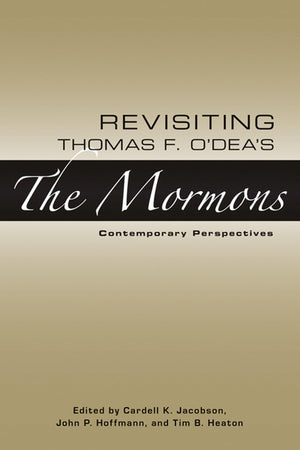 Revisiting Thomas F. O'Dea's The Mormons: Contemporary Perspectives,Used