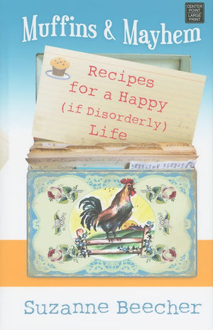 Muffins and Mayhem: Recipes for a Happy (If Disorderly) Life (Center Point Platinum Nonfiction)