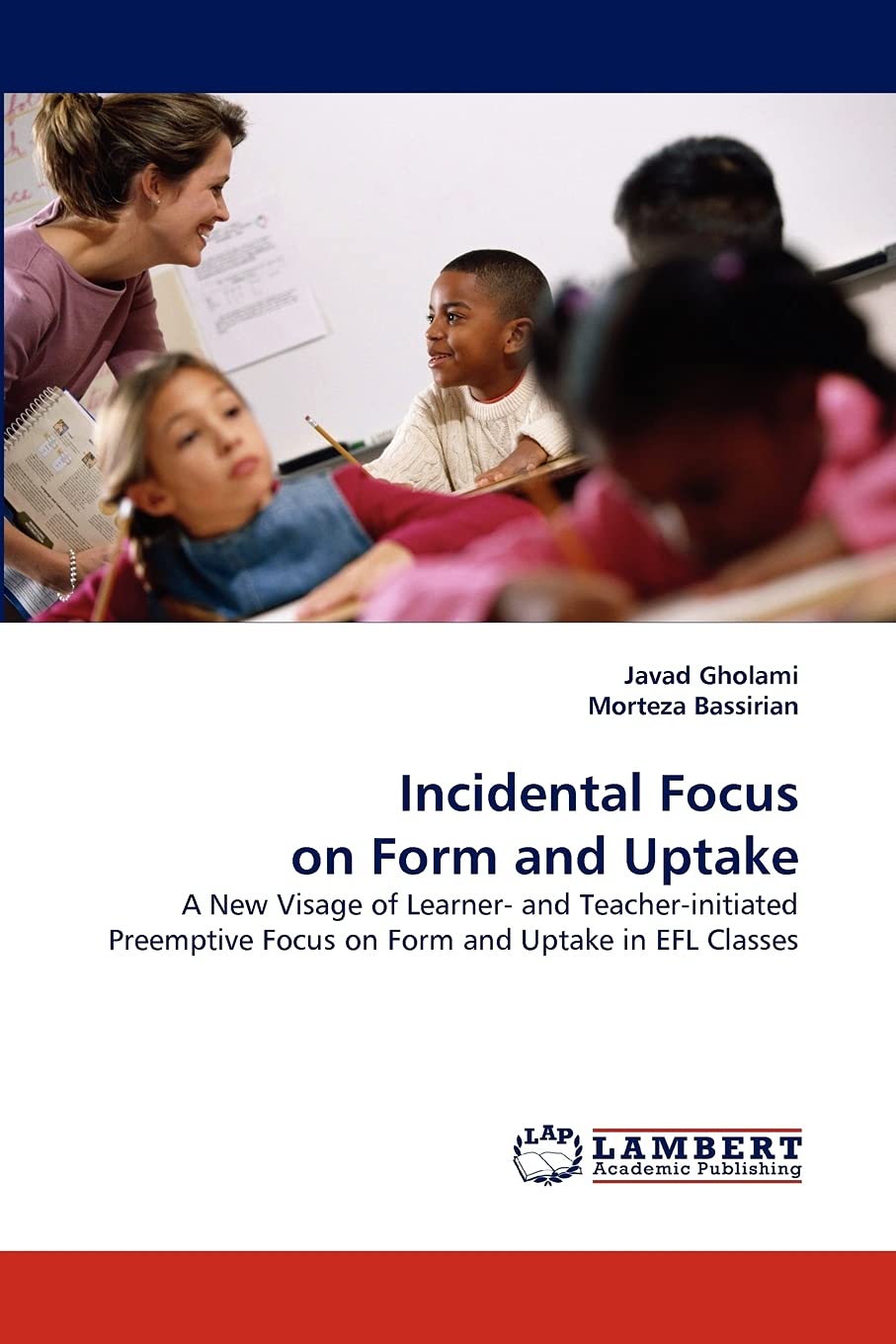 Incidental Focus on Form and Uptake: A New Visage of Learner and Teacherinitiated Preemptive Focus on Form and Uptake in EFL C,Used