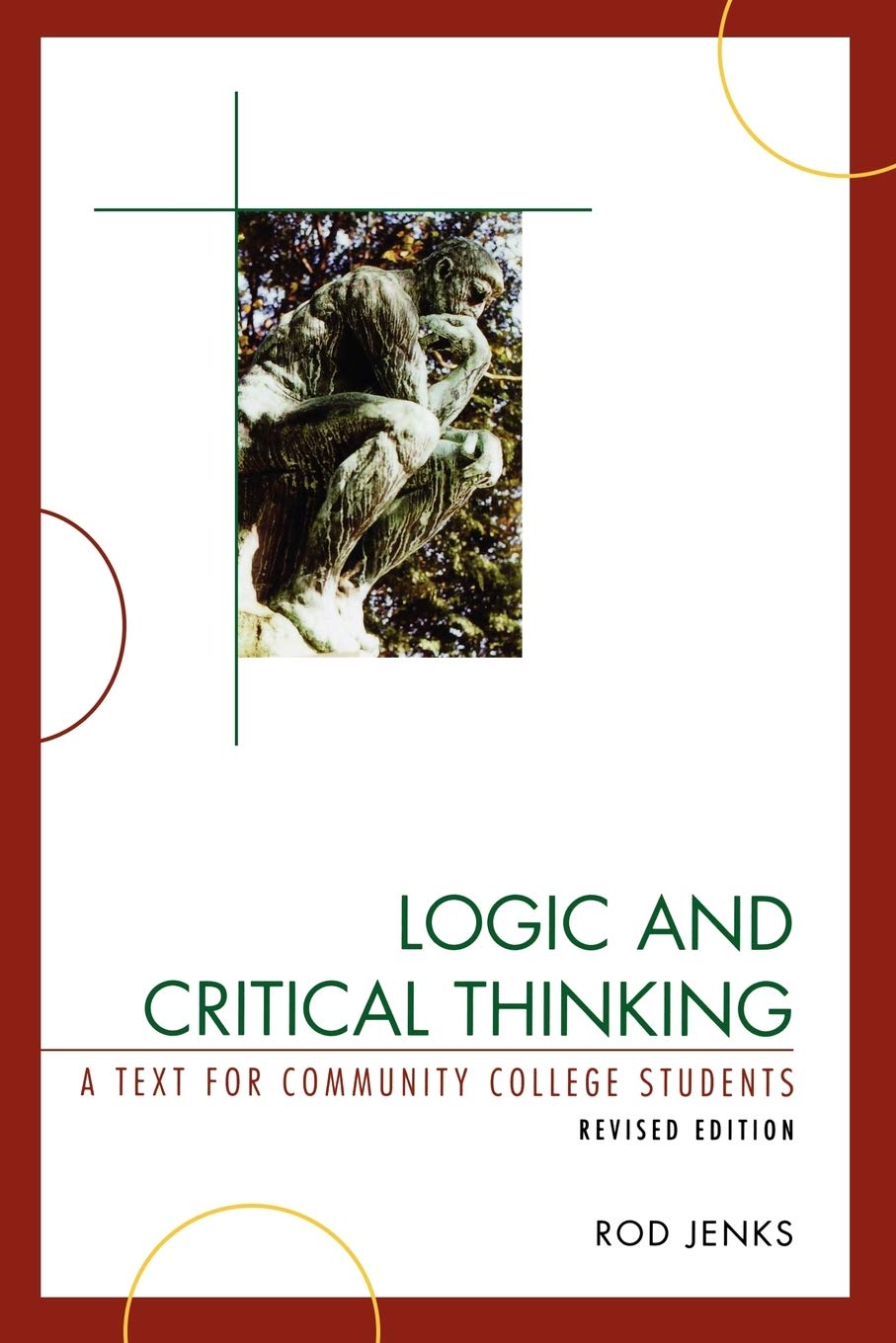 Logic and Critical Thinking: A Text for Community College Students,Used