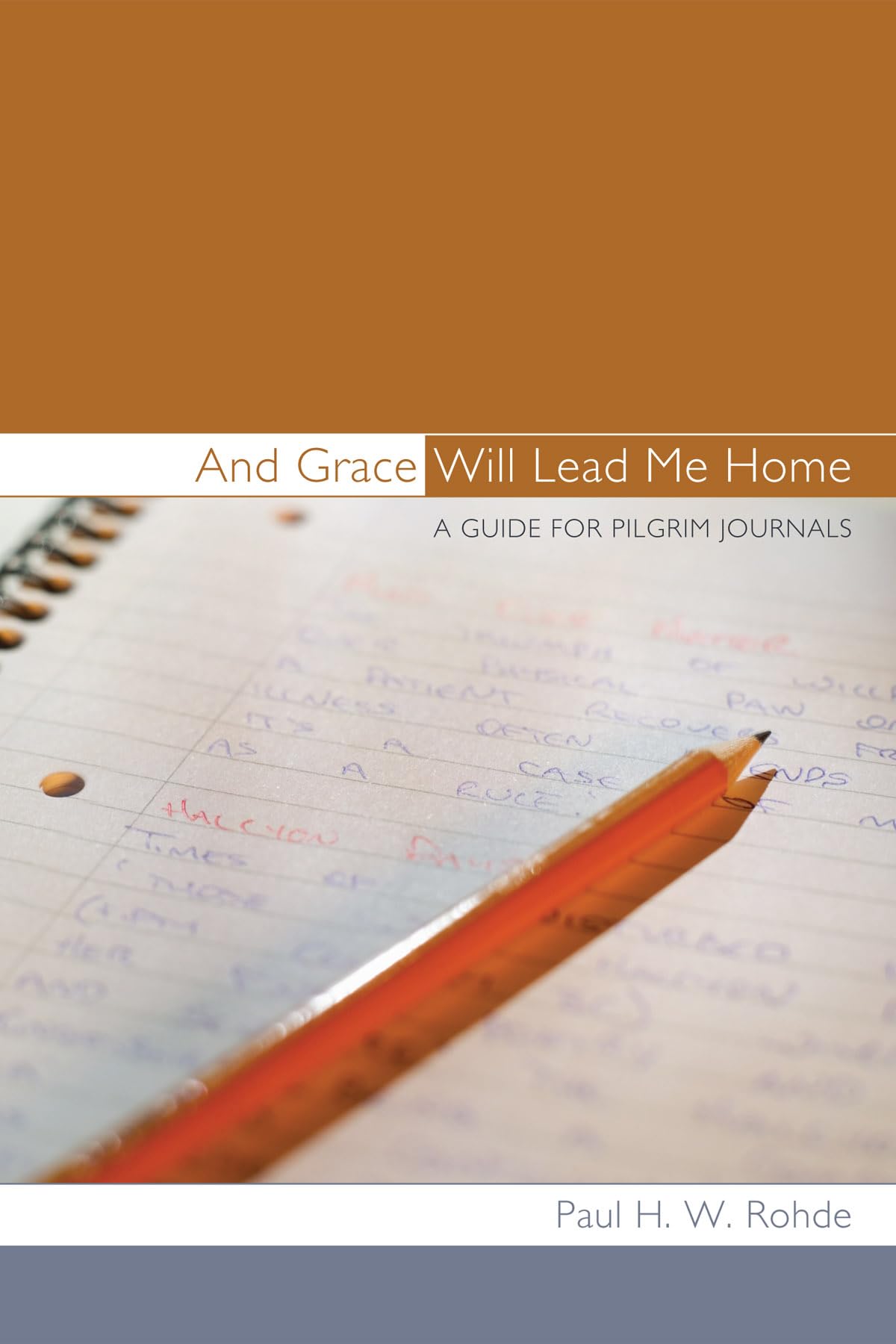 And Grace Will Lead Me Home: A Guide For Pilgrim Journals,Used